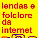 Lendas e folclore da Internet