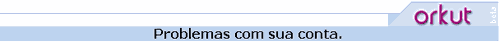 Falsa mensagem do Orkut